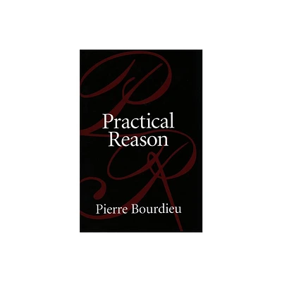 Practical Reason - by Pierre Bourdieu (Paperback)