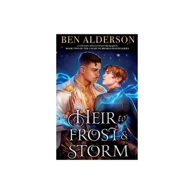 Heir to Frost and Storm - (Court of Broken Bonds) by Ben Alderson (Paperback)