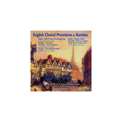 Royal Liverpool Philharmonic Orchestra & Chorus - English Choral Premieres & Rarities (CD)