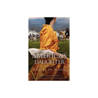 Americas Daughter - (Americas Daughter Trilogy) by Celeste de Blasis (Paperback)