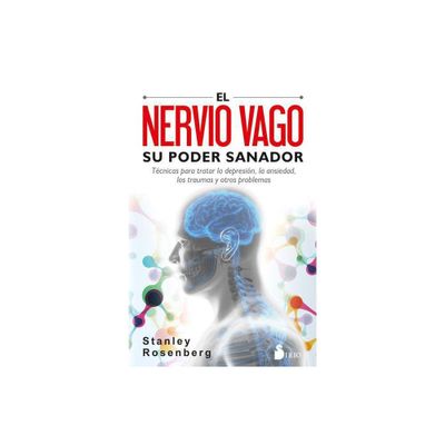 Nervio Vago, Su Poder Sanador, El - by Stanley Rosenberg (Paperback)