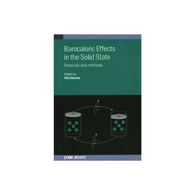 Barocaloric Effects in the Solid State - by Pol Lloveras (Hardcover)