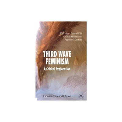 Third Wave Feminism - 2nd Edition by S Gillis & G Howie & R Munford (Paperback)