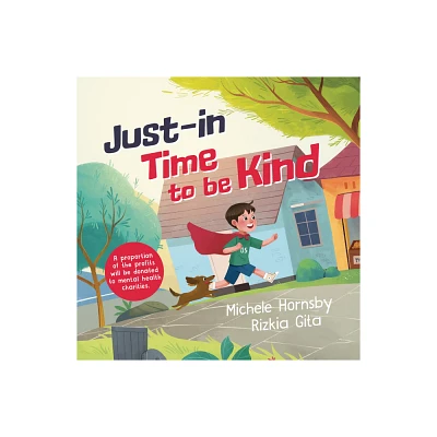 Just in Time to Be Kind - by Michele Hornsby (Hardcover)