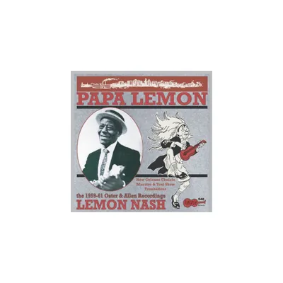 Lemon Nash - Papa Lemon: New Orleans Ukulele Maestro & Tent (CD)