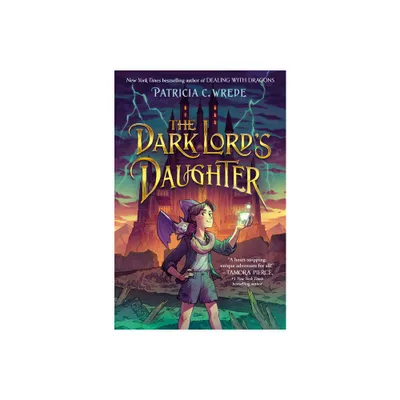 The Dark Lords Daughter - by Patricia C Wrede (Hardcover)