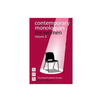 Contemporary Monologues for Women: Volume 2 - (Good Audition Guides) by Trilby James (Paperback)