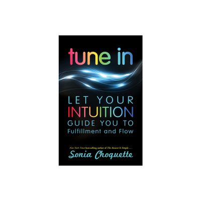 Tune In - by Sonia Choquette (Paperback)