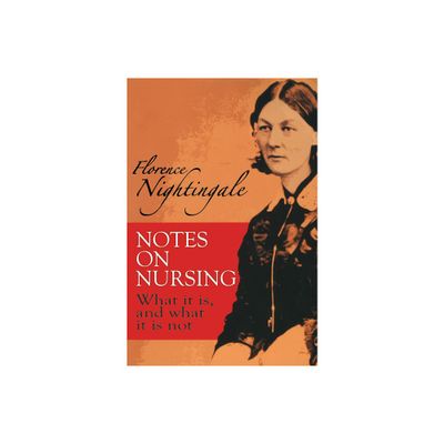 Notes on Nursing - (Dover Books on Biology) by Florence Nightingale (Paperback)