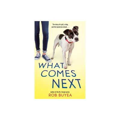 What Comes Next - by Rob Buyea (Paperback)