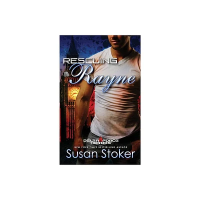 Rescuing Rayne - (Delta Force Heroes) by Susan Stoker (Paperback)