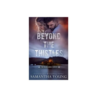 Beyond the Thistles - by Samantha Young (Paperback)