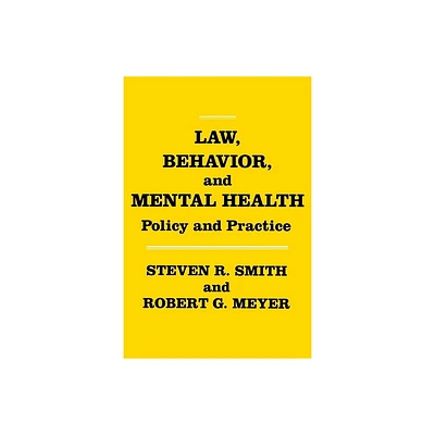 Law, Behavior, and Mental Health - by Steven R Smith & Robert Meyer (Hardcover)