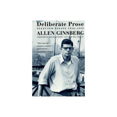 Deliberate Prose - by Allen Ginsberg (Paperback)