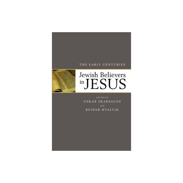 Jewish Believers in Jesus - by Oskar Skarsaune & Reidar Hvalvik (Paperback)