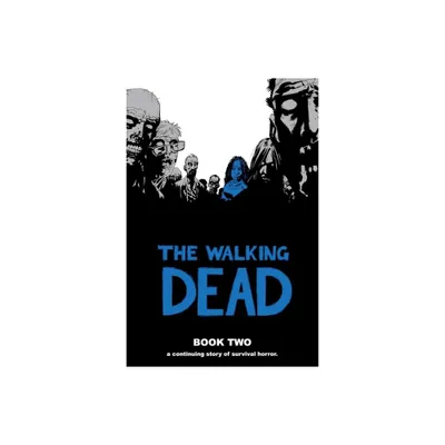 Walking Dead Book 2 - (Walking Dead (12 Stories)) by Robert Kirkman (Hardcover)