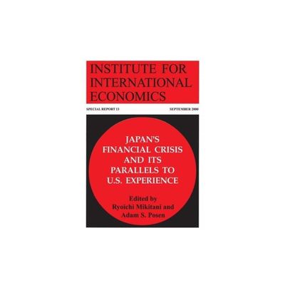 Japans Financial Crisis and Its Parallels to U.S. Experience - (Special Report (Institute for International Economics)) (Paperback)