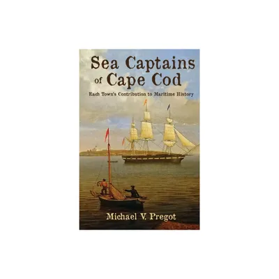 Sea Captains of Cape Cod - by Michael V Pregot (Paperback)