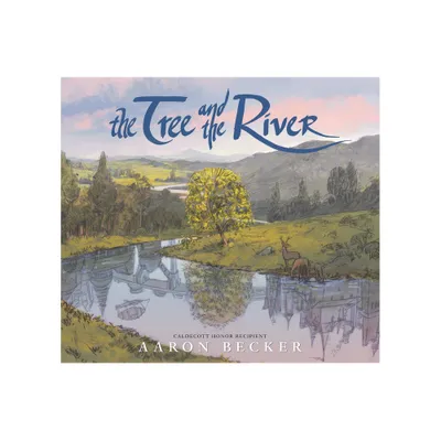 The Tree and the River - by Aaron Becker (Hardcover)