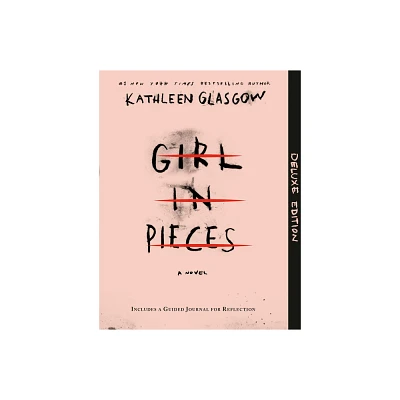 Girl in Pieces Deluxe Edition - by Kathleen Glasgow (Paperback)