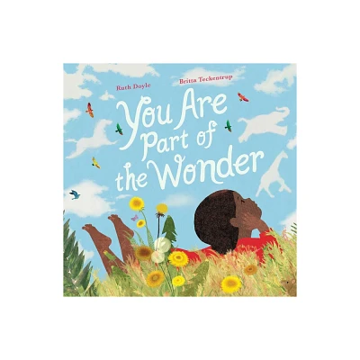 You Are Part of the Wonder - by Ruth Doyle (Hardcover)