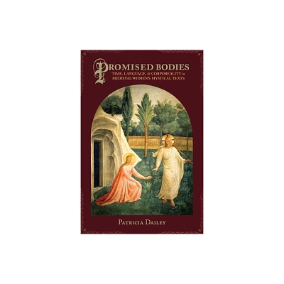 Promised Bodies - (Gender, Theory, and Religion) by Patricia Dailey (Hardcover)