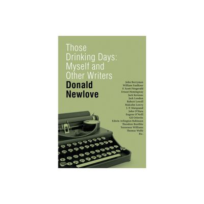 Those Drinking Days - by Donald Newlove (Paperback)