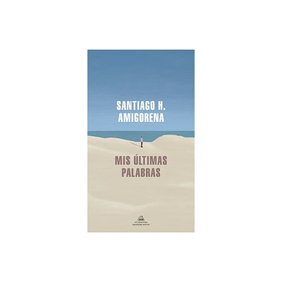 MIS ltimas Palabras / My Last Words - by Santiago H Amigorena (Paperback)