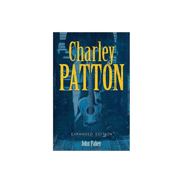 Charley Patton - (Dover Books on Music: Folk Songs) by John Fahey (Paperback)