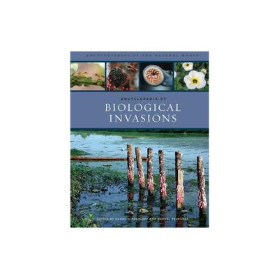 Encyclopedia of Biological Invasions - (Encyclopedias of the Natural World) by Daniel Simberloff & Marcel Rejmanek (Hardcover)