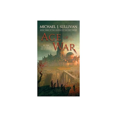 Age of War - (Legends of the First Empire) by Michael J Sullivan (Paperback)