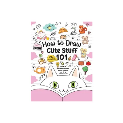 How To Draw 101 Cute Stuff For Kids: A Step-by-Step Guide to Drawing Fun  and Adorable Characters! (A Special Gift Edition) (Paperback) 