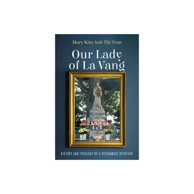 Our Lady of La Vang - by Mary Kim Anh Thi Tran (Paperback)