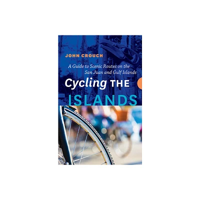 Cycling the Islands - by John Crouch (Paperback)