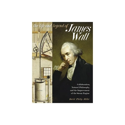 The Life and Legend of James Watt - (Sci & Culture in the Nineteenth Century) by David Philip Miller (Paperback)