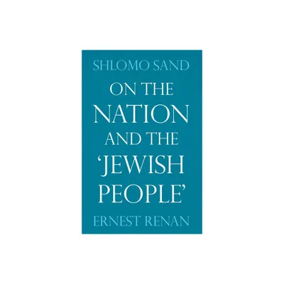 On the Nation and the Jewish People - by Shlomo Sand & Ernest Renan (Paperback)