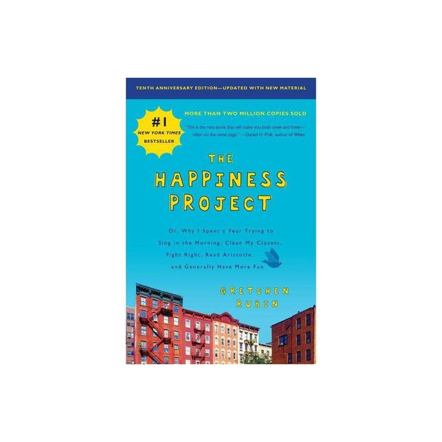 The Happiness Project, Tenth Anniversary Edition - by Gretchen Rubin (Paperback)