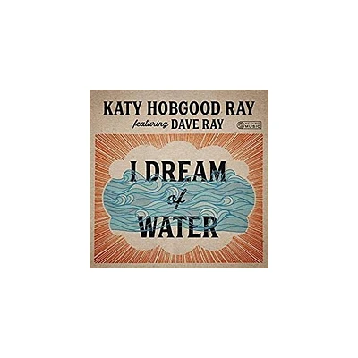 Katy Hobgood Ray & Dave Ray - I Dream Of Water (CD)