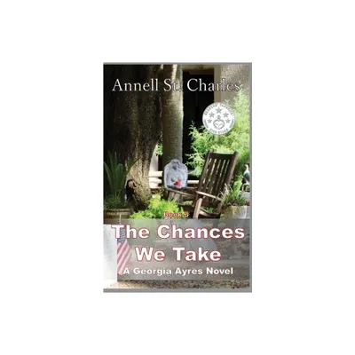 The Chances We Take - (Georgia Ayres) by Annell St Charles (Paperback)