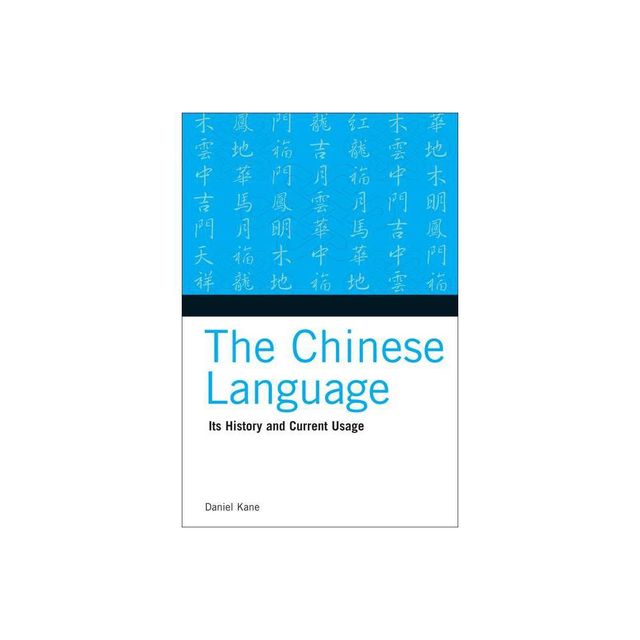 The Chinese Language - by Daniel Kane (Paperback)