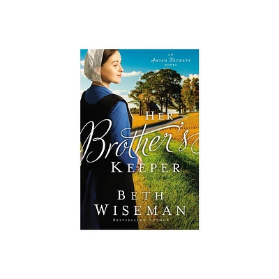 Her Brothers Keeper - (Amish Secrets Novel) by Beth Wiseman (Paperback)