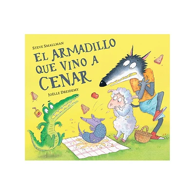 El Armadillo Que Vino a Cenar / The Armadillo Who Came for Dinner - (La Ovejita Que Vino a Cenar) by Steve Smallman (Hardcover)