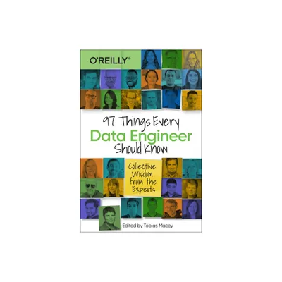 97 Things Every Data Engineer Should Know - by Tobias Macey (Paperback)