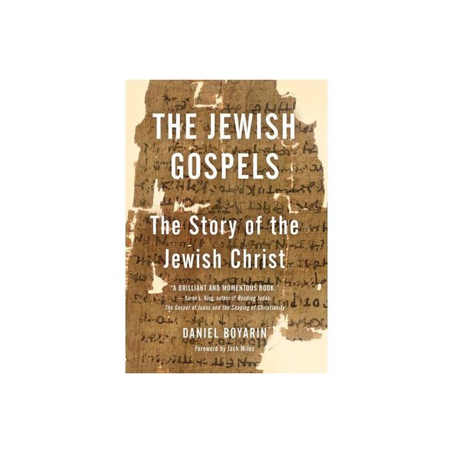 The Jewish Gospels - by Daniel Boyarin (Paperback)