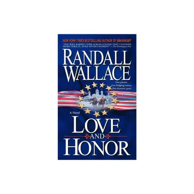 Love and Honor - by Randall Wallace (Paperback)