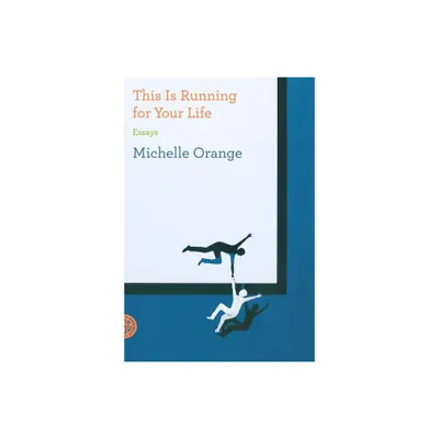 This is Running for Your Life - by Michelle Orange (Paperback)