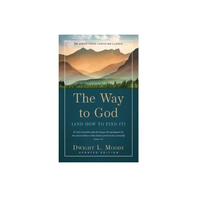 The Way to God - by Dwight L Moody (Paperback)