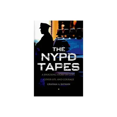 NYPD Tapes - by Graham A Rayman (Paperback)