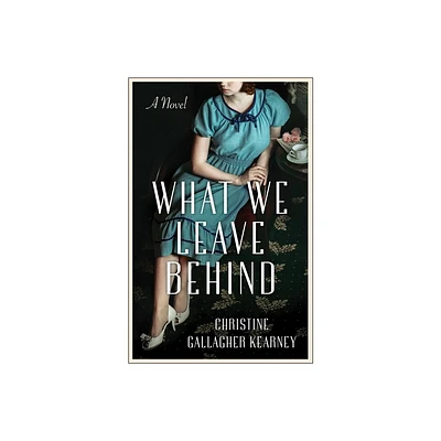 What We Leave Behind - by Christine Gallagher Kearney (Paperback)