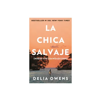 La Chica Salvaje - by Delia Owens (Paperback)